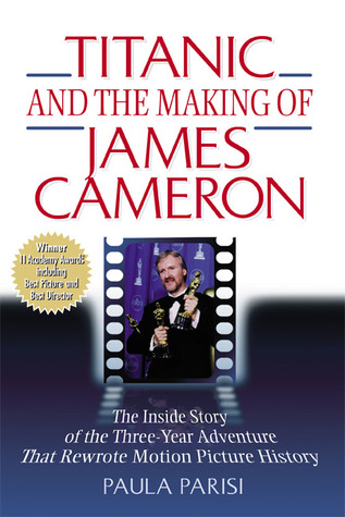 book cover of Titanic and the making of James Cameron