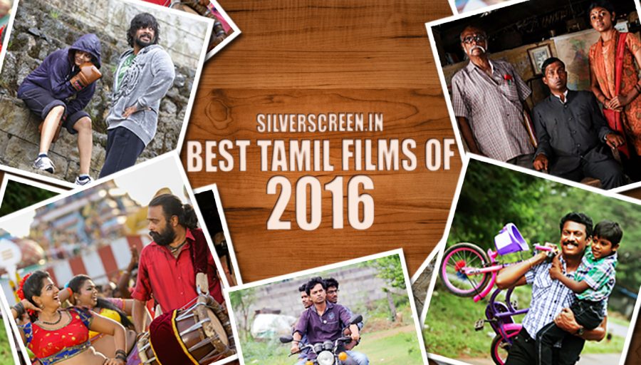 Best Tamil Films of 2016: A Silverscreen Original